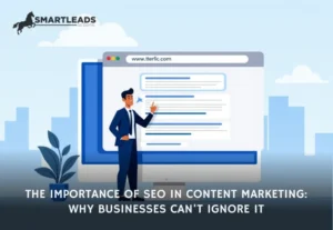 The Importance of SEO in Content Marketing Why Businesses Can’t Ignore It in 2026