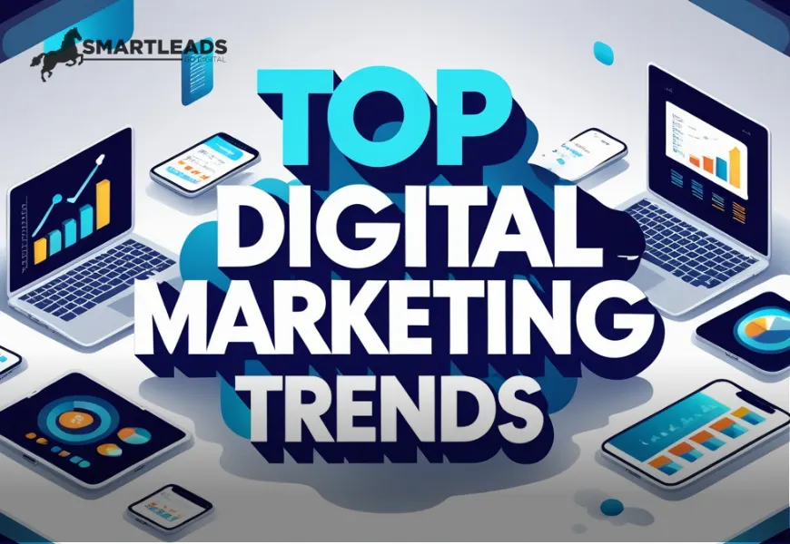 Top Digital Marketing Trends 2026 What Every Business Must Know