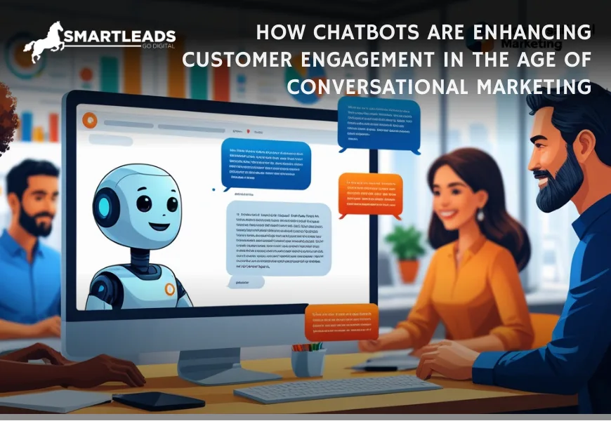 How Chatbots Are Enhancing Customer Engagement in the Age of Conversational Marketing