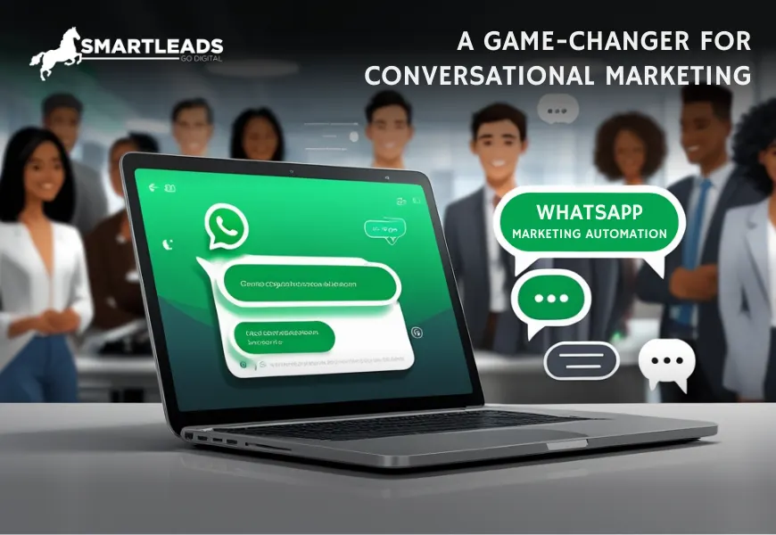 WhatsApp Marketing Automation A Game-Changer for Conversational Marketing in 2026
