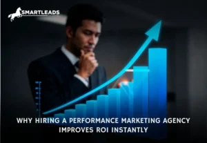 Why Hiring a Performance Marketing Agency Improves ROI Instantly
